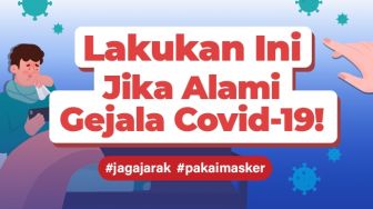 INFOGRAFIS: Lakukan Ini Jika Alami Gejala Covid-19!