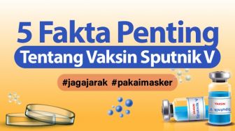 INFOGRAFIS: 5 Fakta Penting Tentang Vaksin Sputnik V