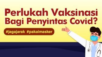 INFOGRAFIS: Perlukah Vaksinasi Bagi Penyintas Covid-19?