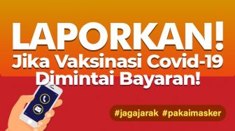 INFOGRAFIS: Laporkan!  Jika Vaksinasi Covid-19 Dimintai Bayaran!