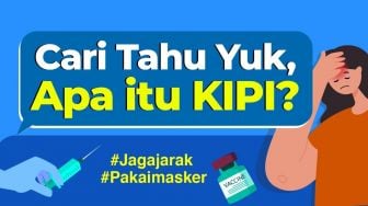 INFOGRAFIS: Cari Tahu Yuk, Apa itu KIPI?