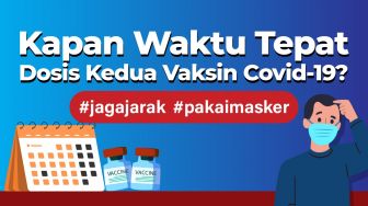 INFOGRAFIS: Kapan Waktu Tepat Dosis Kedua Vaksin Covid-19?