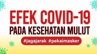 INFOGRAFIS: Efek Covid-19 Pada Kesehatan Mulut