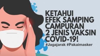 INFOGRAFIS: Ketahui Efek Samping Campuran 2 Jenis Vaksin Covid-19!