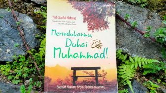 Beliau Sangat Spesial, Ini Ulasan Buku 'Merindukanmu, Duhai Muhammad!'