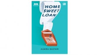 Ulasan Novel Home Sweet Loan: Perburuan Rumah Idaman 4 Orang Sahabat yang Berusia 31 Tahun