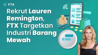 Rekrut Lauren Remington, FTX Targetkan Industri Barang Mewah