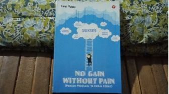 Modal Sukses itu Pengetahuan dan Skill dalam Buku "No Gain Without Pain"