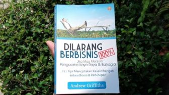 Dilarang Berbisnis 100%: Jangan Terlalu Sibuk Bekerja Kecuali Anda Akan Menyesalinya