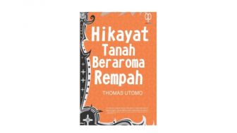 Ulasan Buku Hikayat Tanah Beraroma Rempah: Sepuluh Kisah dari Negeri Rempah