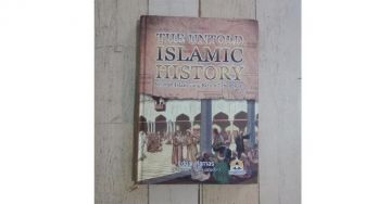 The Untold Islamic History: Sejarah Islam yang Belum Terungkap