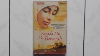 Kepada-Mu Aku Berserah: Belajar Tentang Arti Berserah Lewat Novel