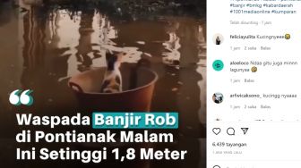 Peringatan Banjir Rob Setinggi 1,8 Meter di Pontianak Viral di Medsos, Warganet Fokus Soal Ini