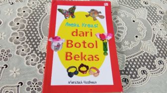 Ulasan Buku Aneka Kreasi dari Botol Bekas: Ajak Anak Berkreasi Tanpa Batas