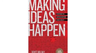 Punya Banyak Ide? Baca Buku Making Ideas Happen untuk Merealisasikannya