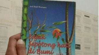 Ulasan Buku "Sajak Sepotong Hati di Bumi" Karya Arif Budi Wurianto