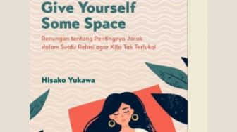 Ulasan Buku Give Yourself Some Space: Pentingnya Memberi Jarak pada Berbagai Hal