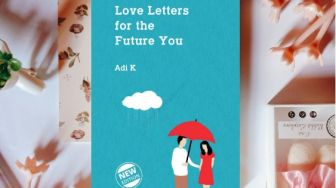Love Letters for the Future You: Kumpulan Quotes yang Siap Menemani Harimu!