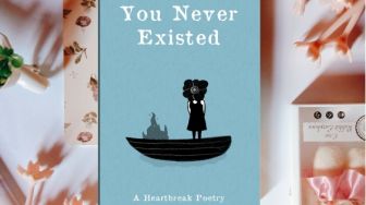 Ulasan Buku You Never Existed: Kumpulan Puisi tentang Patah Hati dan Berusaha Melupakan