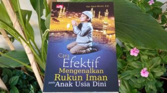 Ulasan Buku 'Cara Efektif Mengenalkan Rukun Iman pada Anak Usia Dini'