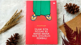 Arti Toleransi dalam Buku "Islam Kita Nggak ke Mana-mana Kok Disuruh Kembali"