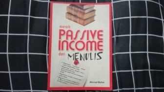 Ulasan Buku "Meraih Passive Income dari Menulis," Menyingkap Keuntungan Jadi Penulis