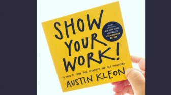 Ulasan Buku 'Show Your Work', Cara Jitu agar Kreativitasmu Dilirik!