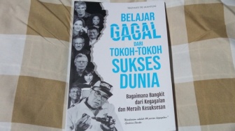 Ulasan Buku 'Belajar Gagal dari Tokoh-Tokoh Sukses Dunia', Jangan Takut dengan Kegagalan!