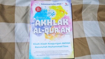 Ulasan Buku 'Akhlak Al-Qur'an', Kisah-Kisah Keagungan Akhlak Nabi