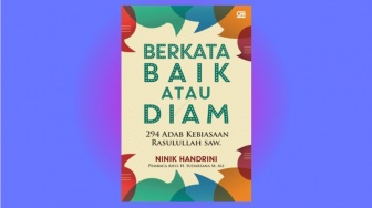 Ulasan Buku 'Berkata Baik Atau Diam' Mengenal Adab yang Baik