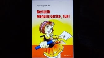 Ulasan Buku 'Berlatih Menulis Cerita, Yuk!', Panduan Menjadi Penulis untuk Anak