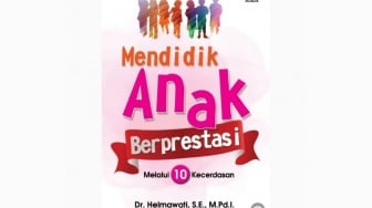 Buku 'Mendidik Anak Berprestasi Melalui 10 Kecerdasan': Setiap Anak Berbakat