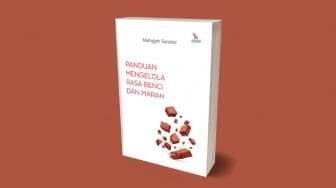 Seni Memproses Emosi Menurut Buku "Panduan Mengelola Rasa Benci dan Marah"