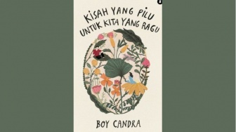 Ulasan Novel 'Kisah yang Pilu untuk Kita yang Ragu' Karya Boy Candra