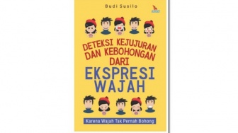 Ulasan Buku 'Deteksi Kejujuran dan Kebohongan dari Ekspresi Wajah' Karya Budi Susilo