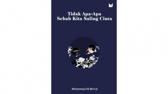 Ulasan Buku Tidak Apa-Apa Sebab Kita Saling Cinta, Galaunya Cinta yang Relate sama Gen Z