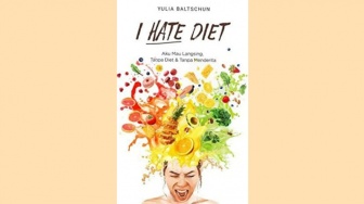 Mengatur Pola Hidup Sehat Lewat Ulasan Buku 'I Hate Diet'