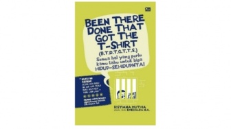 Motivasi Ngawur dan Absurd di Buku 'Been There Done That, Got The T-Shirt'