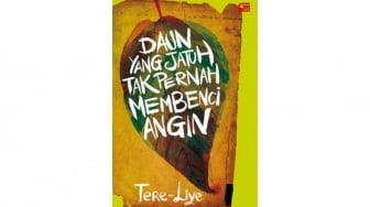 Pedihnya Cinta dalam Novel Daun yang Jatuh Tak Pernah Membenci Angin