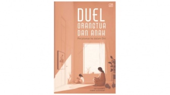 Ulasan Buku Duel Orang Tua dan Anak, Mengupas tentang Inner Child dan Luka Pengasuhan