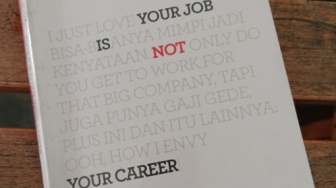 Ulasan Buku 'Your Job Is Not Your Career', Benarkah Keduanya Berbeda?