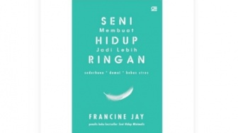 Praktik Menjadi Minimalis dalam Buku 'Seni Membuat Hidup Jadi Lebih Ringan'