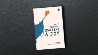 Do It Yourself: Crafting A Joy, Mencari Kebahagiaan dalam Setiap Hal Kecil