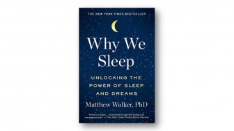 Ulasan Buku Why We Sleep Karya Matthew Walker: Pengaruh Mimpi dan Tidur dalam Kehidupan Nyata