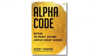 Ulasan Buku 'Alpha Code, Ritual 30 Menit Sehari Untuk Hidup Sukses'