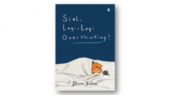 Buku 'Sial Lagi-Lagi Overthinking': Overthinking Tidak Semengerikan Itu!