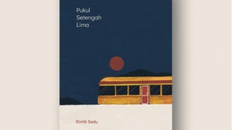 Ulasan Buku 'Pukul Setengah Lima' Oleh Rintik Sedu, Seni Menjadi Orang Lain