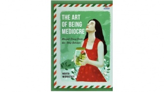 Menjadi Orang Biasa dan Tetap Bahagia dari Buku 'The Art of Being Mediocre'