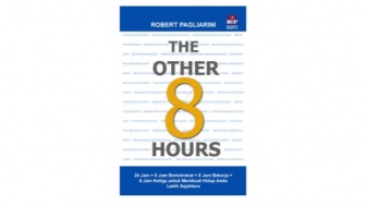 Ulasan Buku The Other 8 Hours, Aturan 8 Jam yang Bisa Mengubah Hidup!