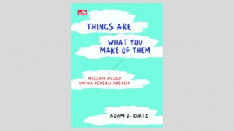 Ulasan Buku Things Are What You Make of Them, Nasihat untuk Pekerja Kreatif